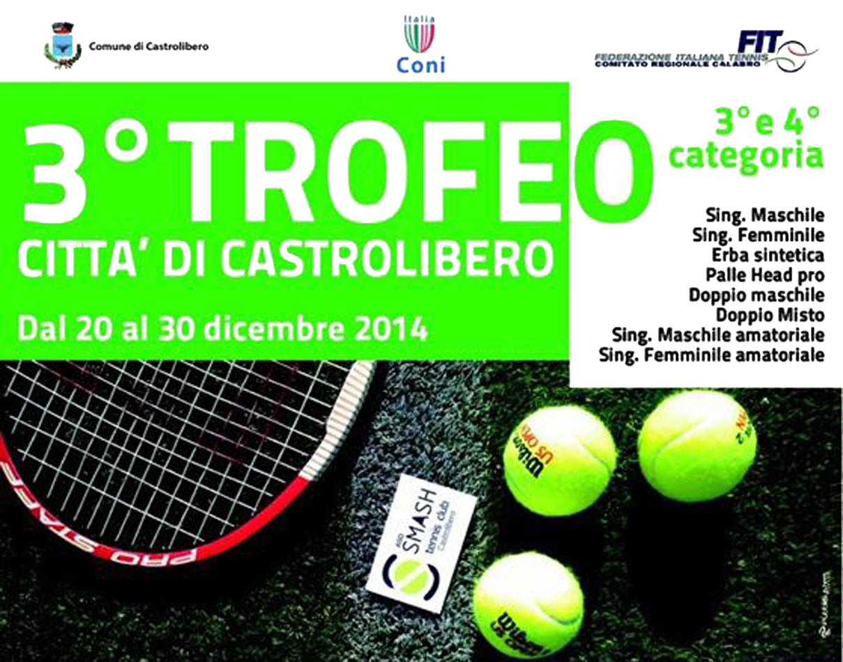 Il TC Smash di Castrolibero (CS) organizza il III Trofeo Città di Castrolibero – III Cat. Sing. M/F dal 20 al 30 dicembre 2014.