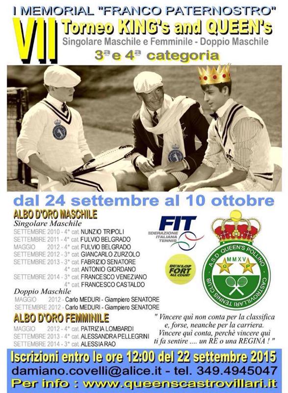 TC Queen’s Pollino Castrovilari: VII Torneo King’s and Queen’s – I Memorial “Franco Paternostro” – III cat. Sing. M/F e doppio M dal 24.9 al 10.10.2015.