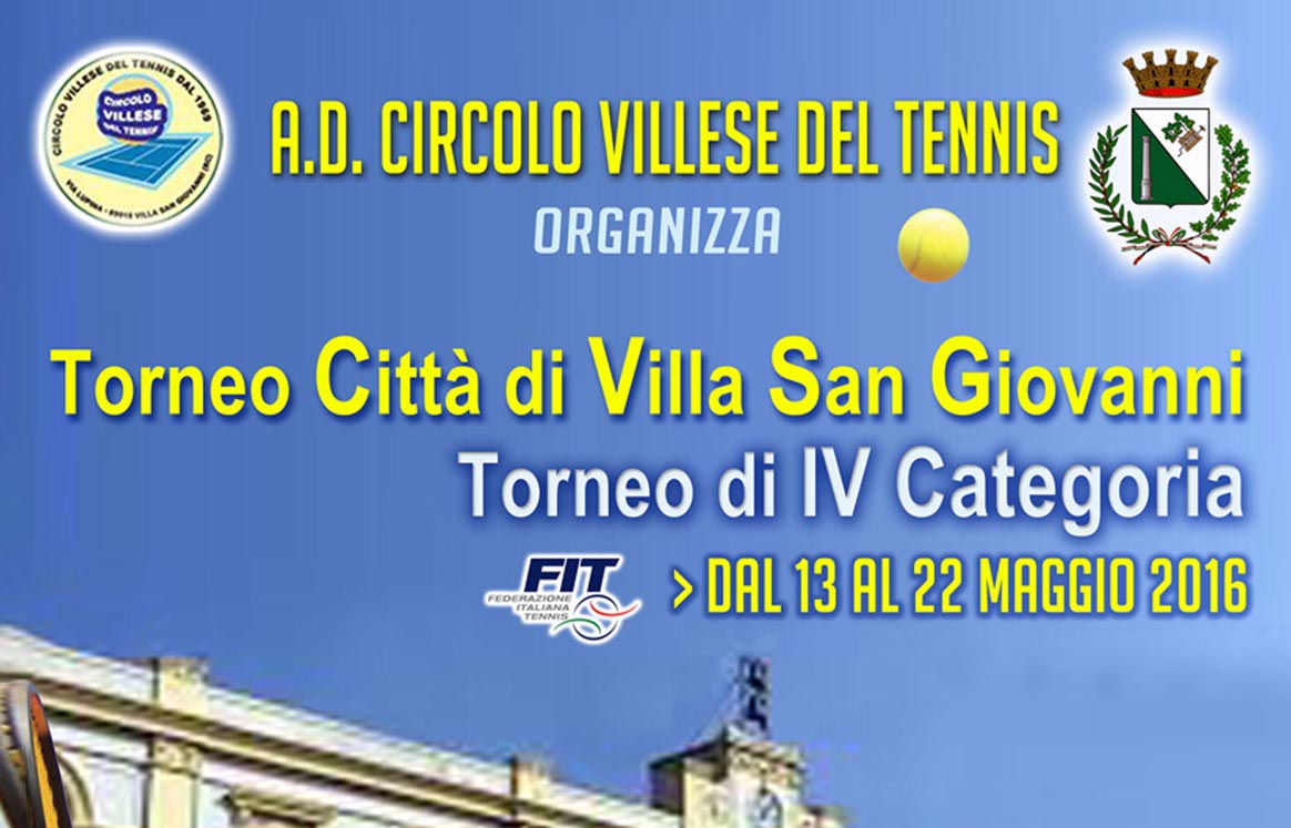 A.D. Circolo Villese del Tennis: Torneo Città di Villa San Giovanni – Torneo IV Categoria – Singolare M. / F. Doppio Maschile dal 13 al 22 Maggio 2016