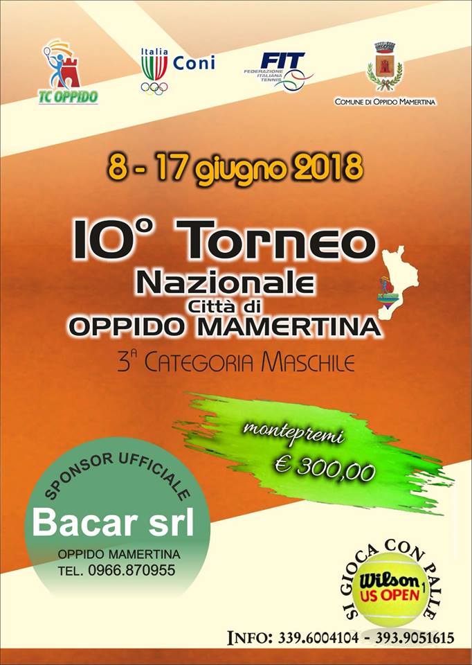 TC Oppido “Gianni Caruso” X Torneo Nazionale Città di Oppido Mamertina, III Categoria Sing. M. 7/17 Giugno 2018 – Montepremi € 300,00